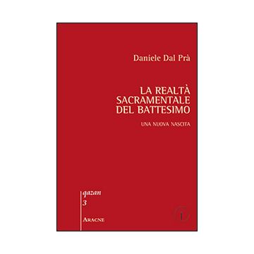 La realtà sacramentale del battesimo. Una nuova nascita