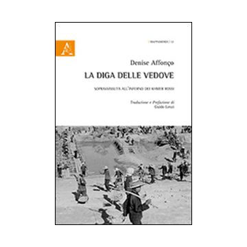 La diga delle vedove. Sopravvissuta all'inferno dei Khmer Rossi