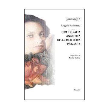Bibliografia analitica di Sigfrido Oliva 1966-2014