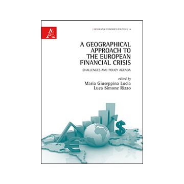 A Geographical approach to the european financial crisis. Challenges and policy agenda