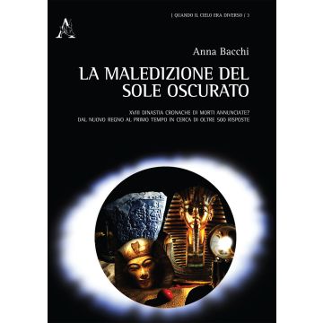 La maledizione del sole oscurato. XVIII dinastia cronache di morti annunciate? Dal nuovo regno al primo tempo in cerca di oltre 500 risposte