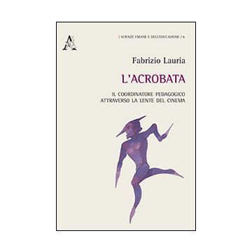L'acrobata. Il coordinatore pedagogico attraverso la lente del cinema