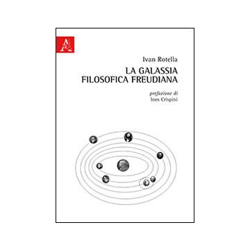 La galassia filosofica freudiana. Freud e i filosofi alla luce della eredità morale kantiana