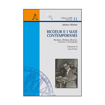 Ricoeur e i suoi contemporanei. Bourdieu, Derrida, Deleuze, Foucault e Castoriadis
