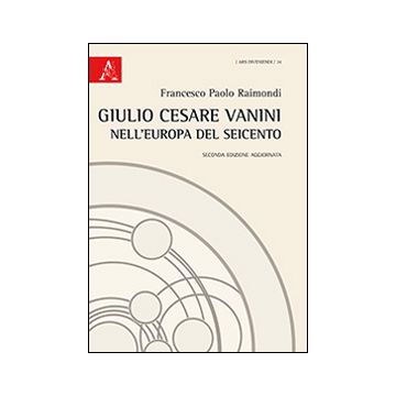 Giulio Cesare Vanini e l'Europa del Seicento