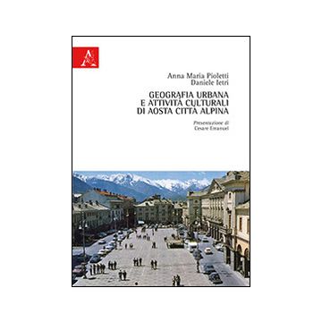 Geografia urbana e attività culturali di Aosta città alpina