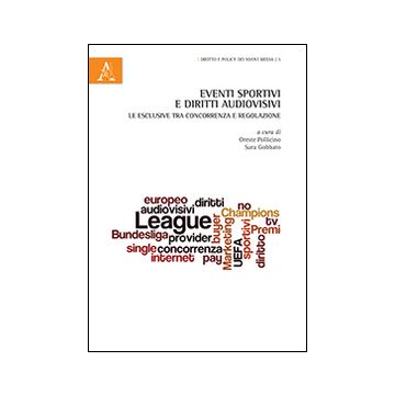 Eventi sportivi e diritti audiovisivi. Le esclusive tra concorrenza e regolazione