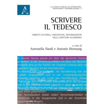 Scrivere il tedesco. Varietà culturali, linguistiche, metodologiche nella scrittura accademica