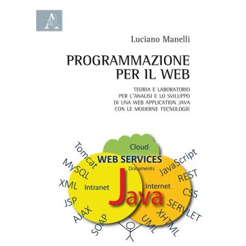 Programmazione per il web. Teoria e laboratorio per l'analisi e lo sviluppo di una web application Java con le moderne tecnologie
