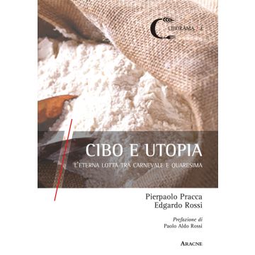 Cibo e utopia. L'eterna lotta tra Carnevale e Quaresima