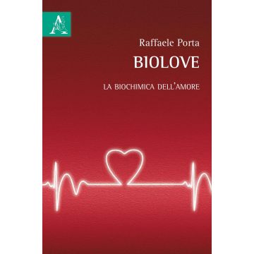 Biolove. La biochimica dell'amore