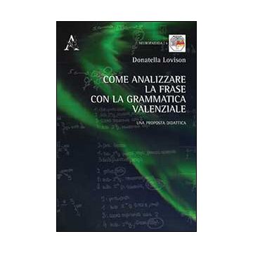 Come analizzare la frase con la grammatica valenziale. Una proposta di didattica