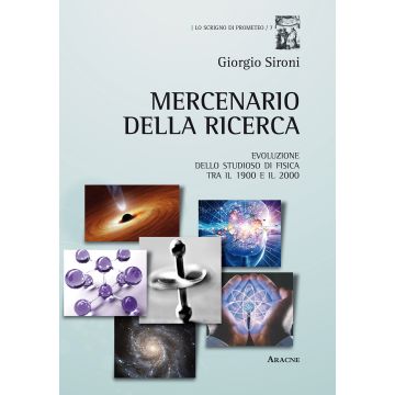 Mercenario della ricerca. Evoluzione dello studioso di fisica tra il 1900 e il 2000