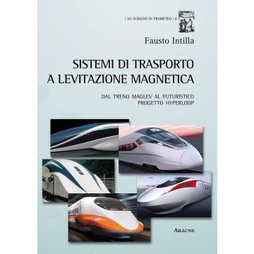 Sistemi di trasporto a levitazione magnetica. Dal treno Maglev al futuristico progetto Hyperloop