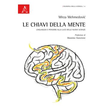 Le chiavi della mente. Linguaggio e pensiero alla luce delle nuove scienze
