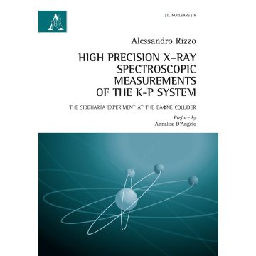 High precision X-Ray spectroscopic measurements of the K-P systems. The Siddharta experiment at the Daone Collider. Ediz. italiana e inglese