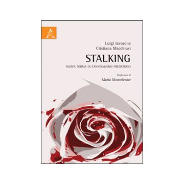 Stalking. Nuova forma di cannibalismo predatorio