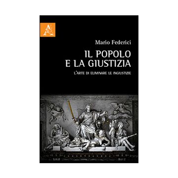 Il popolo e la giustizia. L'arte di eliminare le ingiustizie