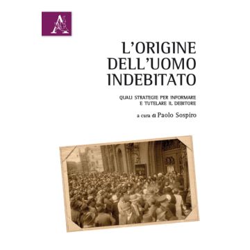 L'origine dell'uomo indebitato. Quali strategie per informare e tutelare il debitore