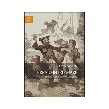 Terra contro mare. Reazioni giuridiche contro la pirateria