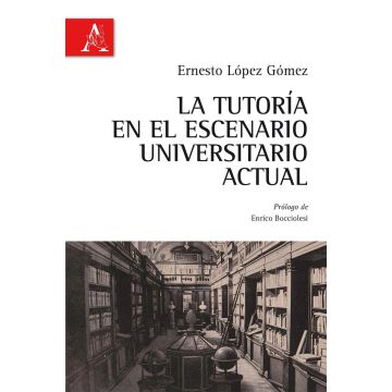 La tutoria en el escenario universatario actual. Ediz. italiana e spagnola
