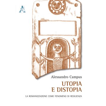 Utopia e distopia. La romanizzazione come fenomeno di resilienza