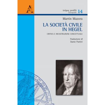La società civile in Hegel. Critica e ricostruzione concettuale