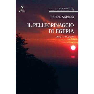 Il pellegrinaggio di Egeria. Saggi e ricerche