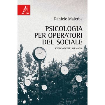 Psicologia per operatori del sociale. Sopravvivere all'ansia