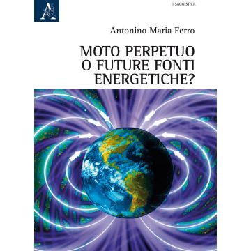 Moto perpetuo o futuro fonti energetiche?