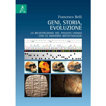 Geni, storia, evoluzione. La ricostruzione del passato umano con le moderne biotecnologie