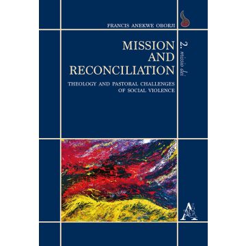 Mission and reconciliation. Theology and pastoral challenges of social violence