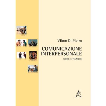 Comunicazione interpersonale. Teorie e tecniche