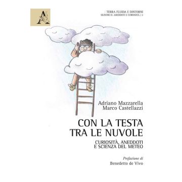 Con la testa tra le nuvole. Curiosità, aneddoti e scienza del meteo