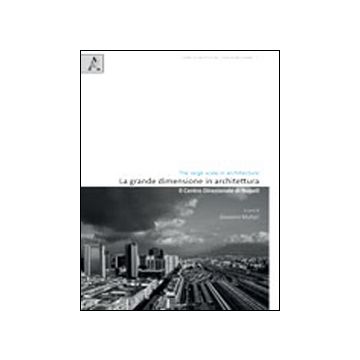 La grande dimensione in architettura. Il centro direzionale di Napoli