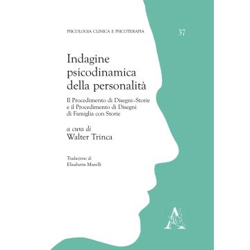 Indagine psicodinamica della personalità. Il procedimento di disegni-storie e il procedimento di disegni di famiglia con storie