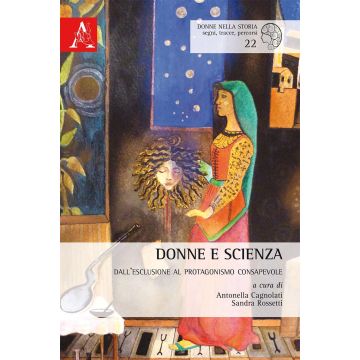Donne e scienza. Dall'esclusione al protagonismo consapevole
