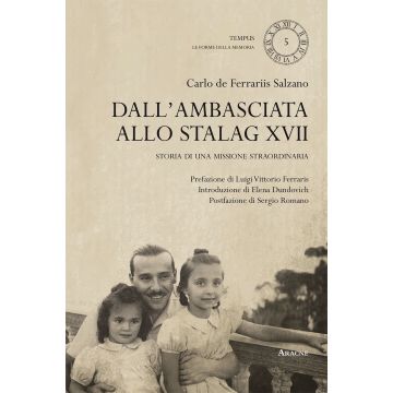 Dall'ambasciata allo stalag XVII. Storia di una missione straordinaria
