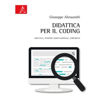 Didattica per il coding. Didattica, pensiero computazionale, corporeità