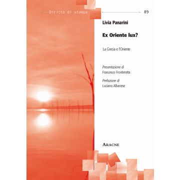 Ex Oriente lux? La Grecia e l'Oriente