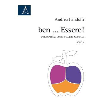 Ben ... Essere! Originalità, come piacere globale. Vol. 2