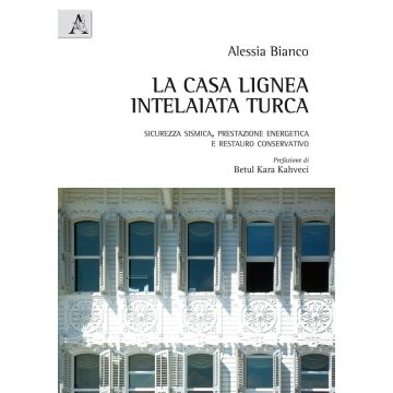La casa lignea intelaiata turca. Sicurezza sismica, prestazione energetica e restauro conservativo