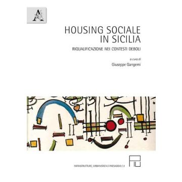 Housing sociale in Sicilia. Riqualificazione nei contesti deboli