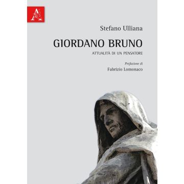 Giordano Bruno. Attualità di un pensatore