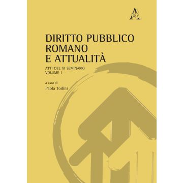 Diritto pubblico romano e attualità. Atti del XI Seminario. Vol. 1