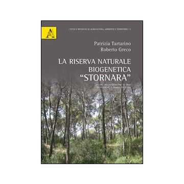 Riserva naturale biogenetica «Stornara». Studio della gestione su basi ecologiche e assestamentali