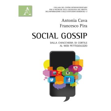 Social gossip. Dalla chiacchiera di cortile al web pettegolezzo