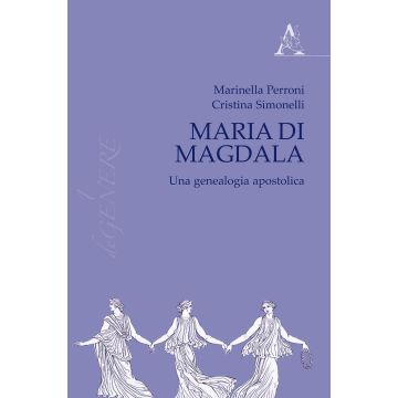 Maria di Magdala. Una genealogia apostolica