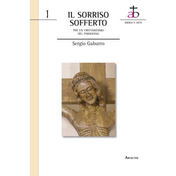 Il sorriso sofferto. Per un cristianesimo del paradosso