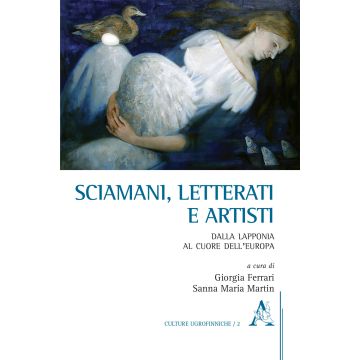 Sciamani, letterati e artisti. Dalla Lapponia al cuore dell'Europa
